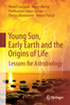 Young sun, early Earth and the origins of life